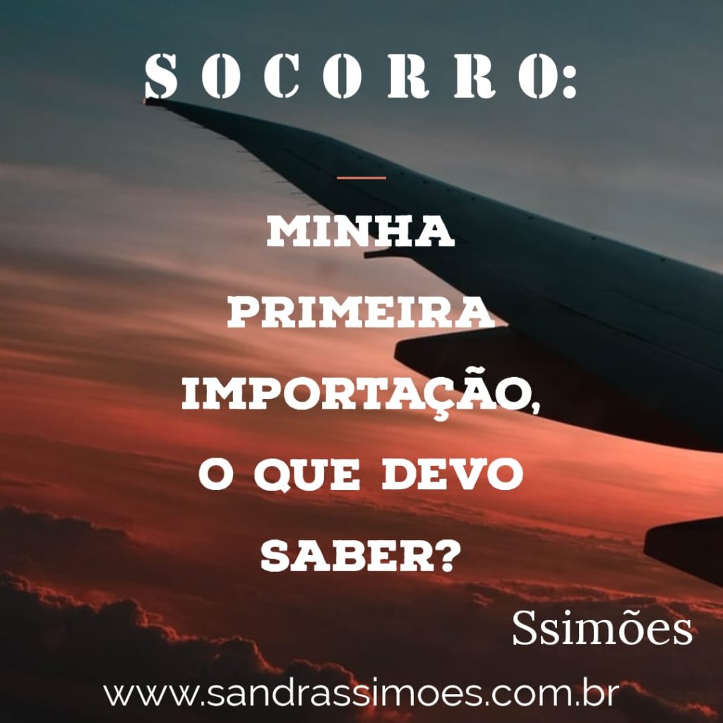 <strong>Sua Primeira Importação – o que você deve saber…</strong>